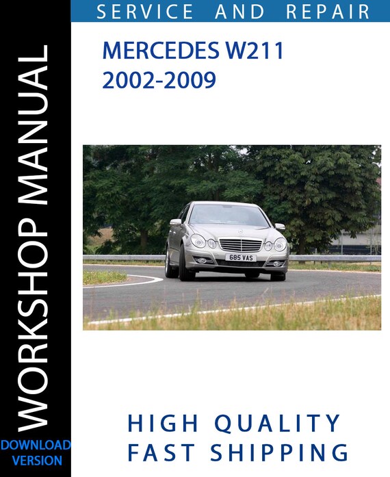 Mercedes W211 Workshop Manual () Mercedes W211 Workshop Manual