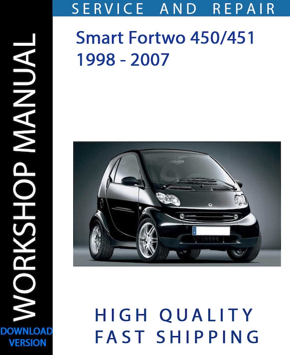 SMART FORTWO 450-451 1998 - 2007 Workshop Manual
