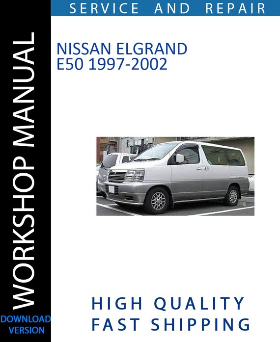 NISSAN ELGRAND E50 1997-2002 Workshop Manual | Instant Download.
