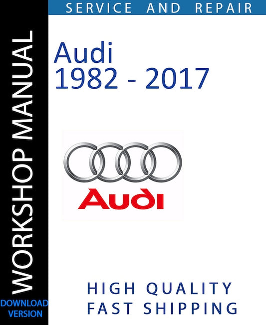 AUDI ALL MODELS 1982 - 2017 Workshop Manual | Instant Download