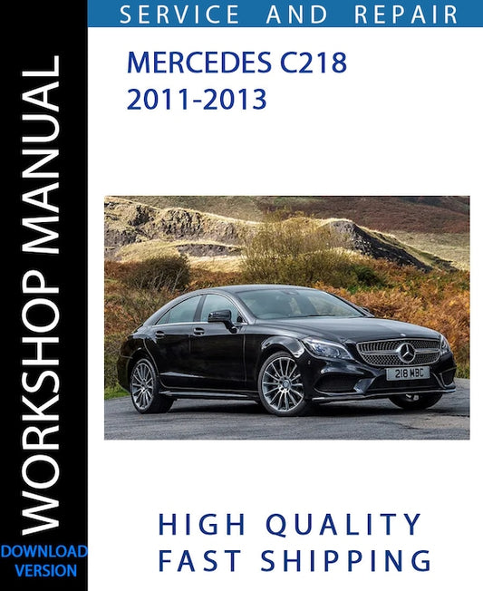 MERCEDES C218 2011-2013 Workshop Manual | Instant Download