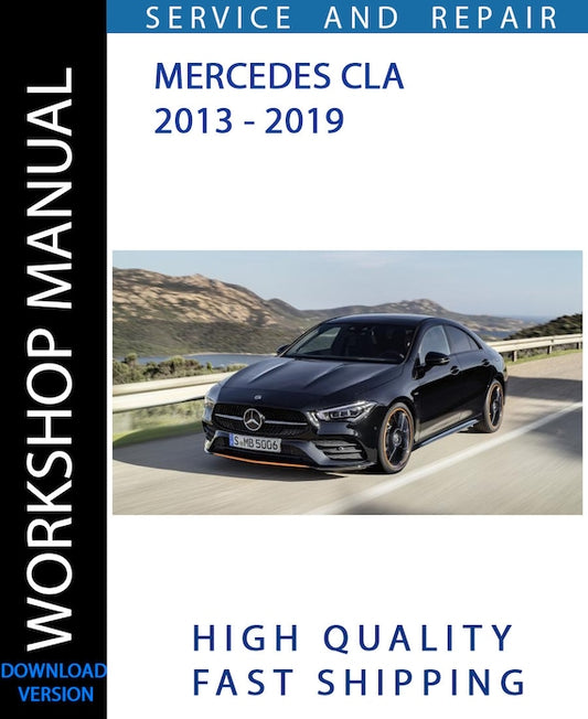 MERCEDES CLA 2013 - 2019 Workshop Manual | Instant Download