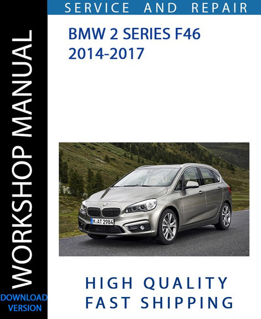 BMW 2 SERIES F46 2014-2017 Workshop Manual | Instant Download