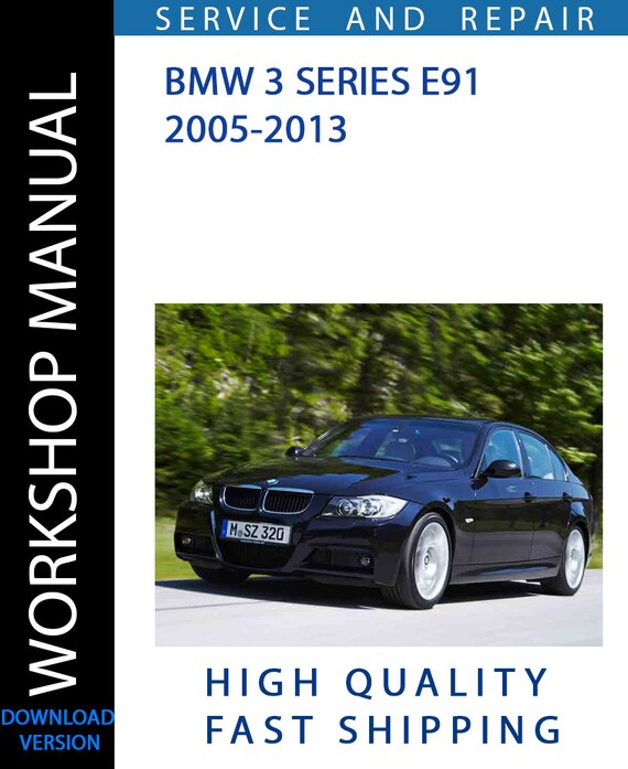 BMW 3 SERIES E91 2005-2013 Workshop Manual | Instant Download