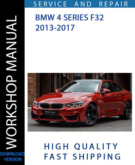 BMW 4 SERIES F32 2013-2017 Workshop Manual | Instant Download