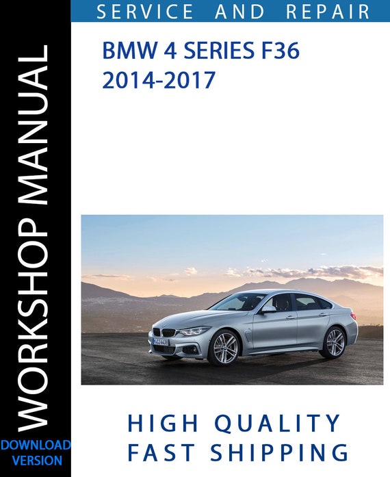 BMW 4 SERIES F36 2014-2017 Workshop Manual | Instant Download