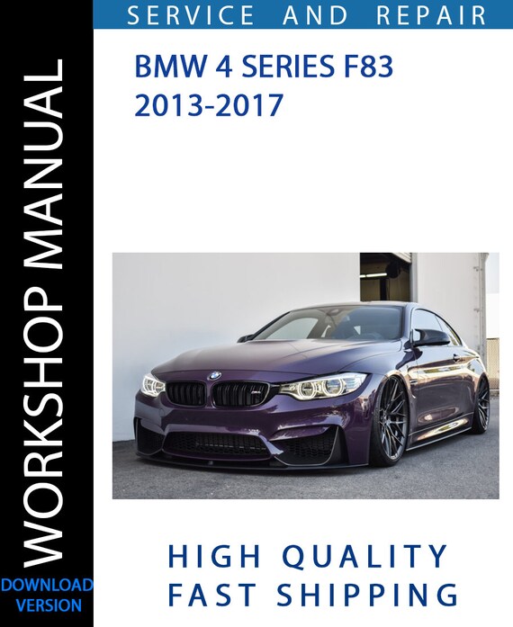 BMW 4 SERIES F83 2013-2017 Workshop Manual | Instant Download