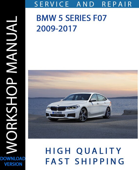 BMW 5 SERIES F07 2009-2017 Workshop Manual | Instant Download