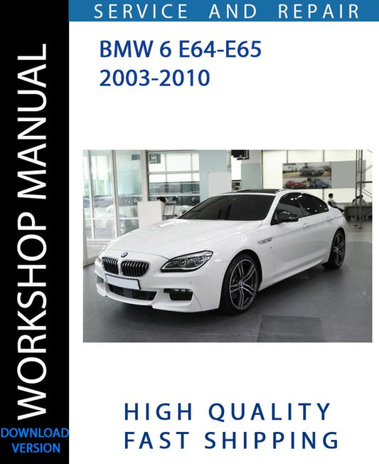 BMW 6 E64-E65 2003-2010 Workshop Manual | Instant Download