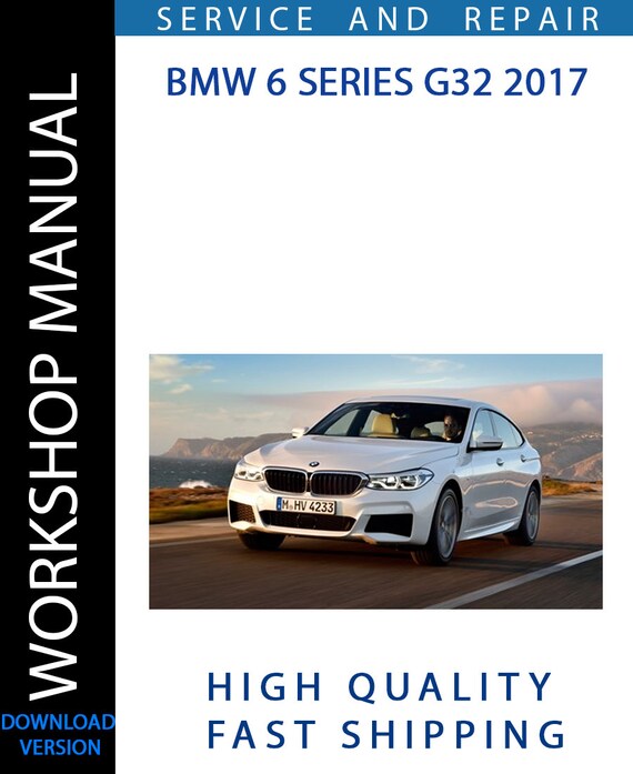 BMW 6 SERIES G32 2017 Workshop Manual | Instant Download