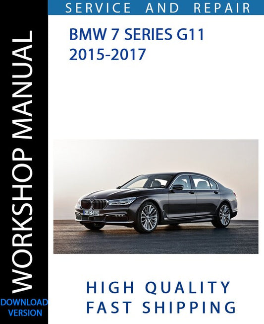 BMW 7 SERIES G11 2015-2017 Workshop Manual | Instant Download