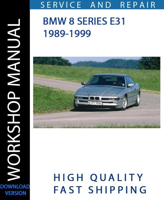 BMW 8 SERIES E31 1989-1999 Workshop Manual | Instant Download