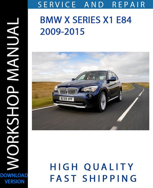 BMW X SERIES X1 E84 2009-2015 Workshop Manual | Instant Download