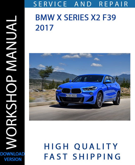 BMW X SERIES X2 F39 2017 Workshop Manual | Instant Download