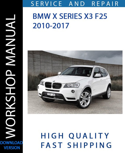BMW X SERIES X3 F25 2010-2017 Workshop Manual | Instant Download