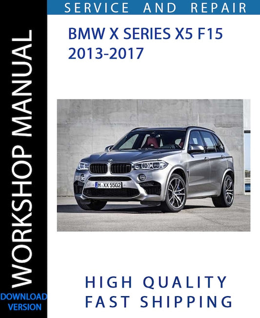 BMW X SERIES X5 F15 2013-2017 Workshop Manual | Instant Download