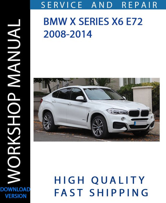 BMW X SERIES X6 E72 2008-2014 Workshop Manual | Instant Download