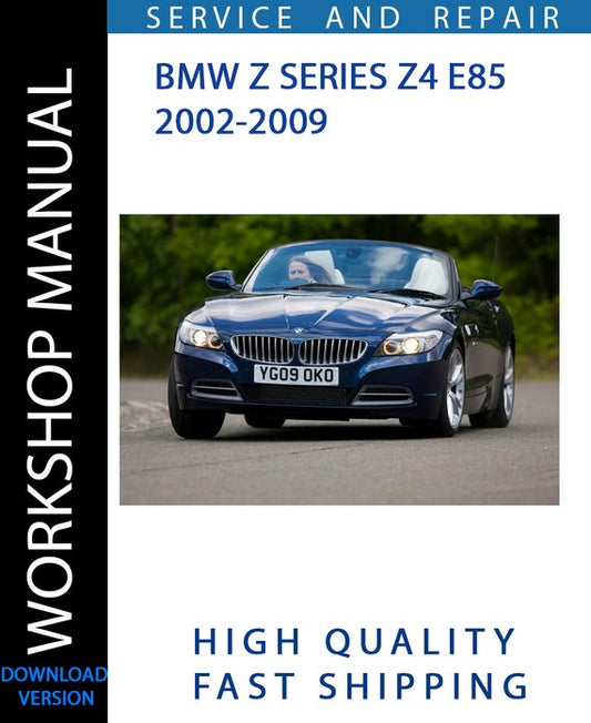 BMW Z SERIES Z4 E85 2002-2009 Workshop Manual | Instant Download