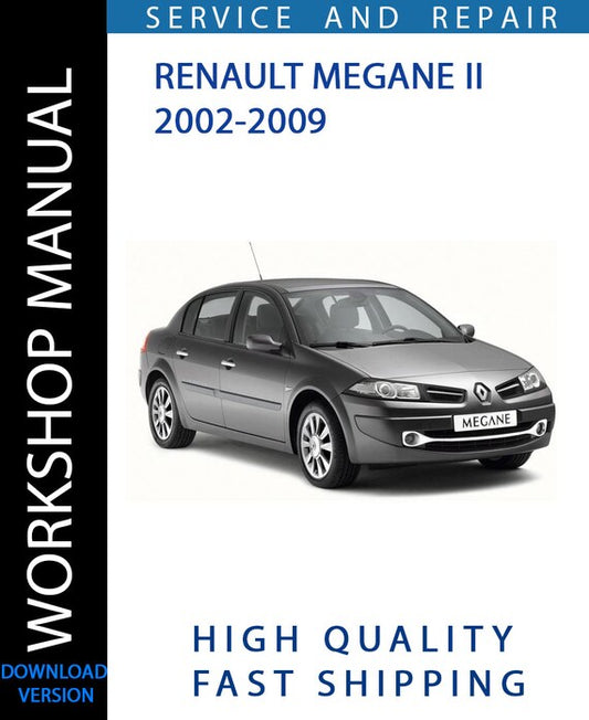 RENAULT MEGANE II 2002-2009 Workshop Manual | Instant Download