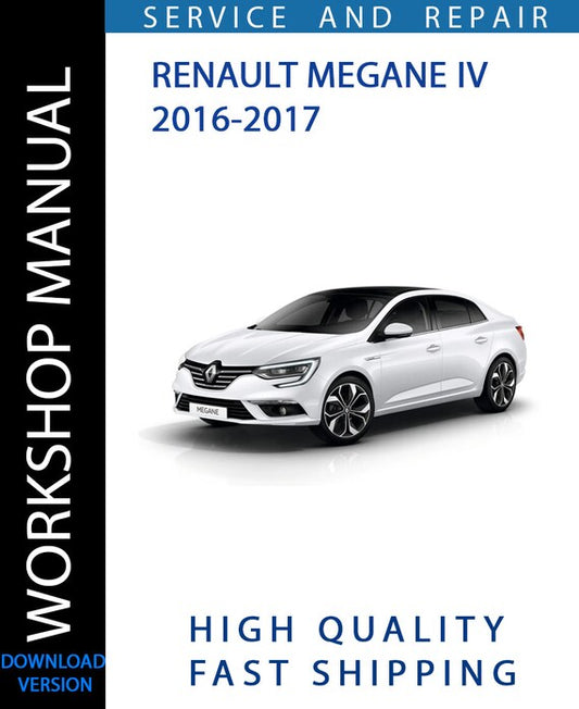 RENAULT MEGANE IV 2016-2017 Workshop Manual | Instant Download