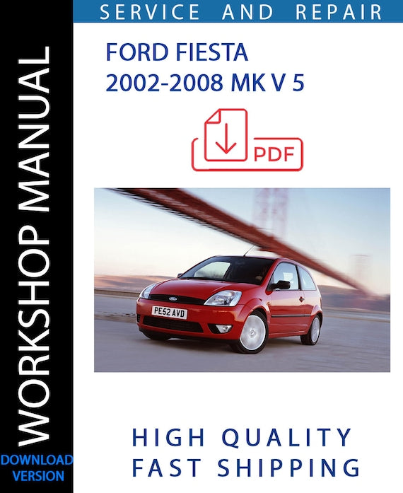 FORD FIESTA 2002-2008 MK V 5 Workshop Manual | Instant Download