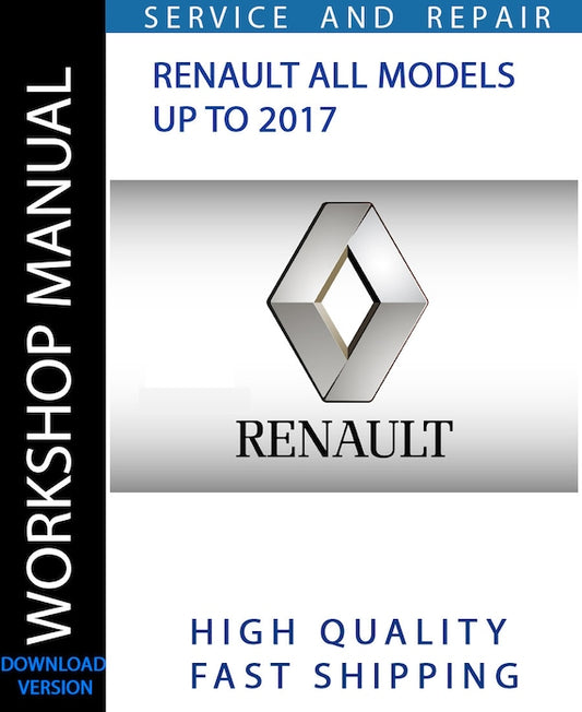 RENAULT ALL MODELS - AND UP TO 2017 Workshop Manual | Instant Download