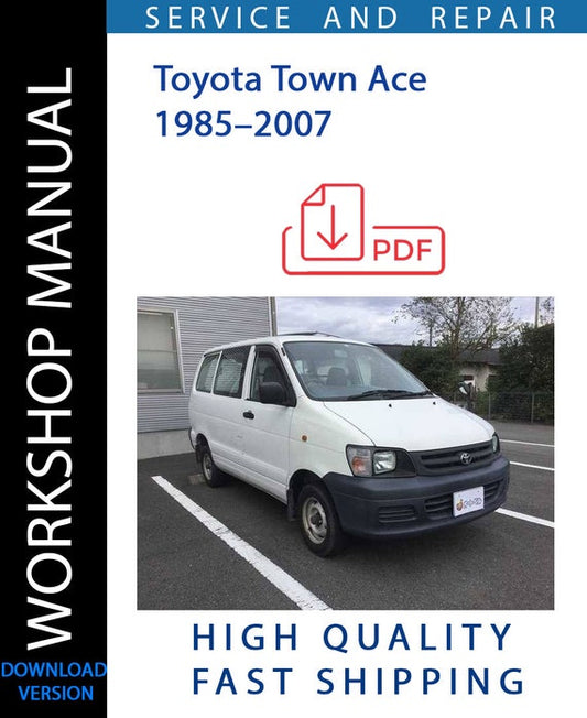 TOYOTA TOWN ACE 1985–2007 Workshop Manual | Instant Download