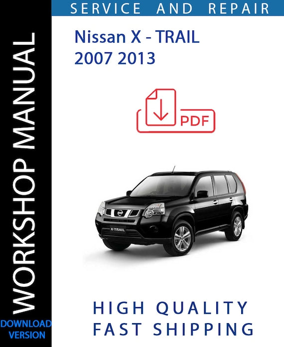 NISSAN X - TRAIL 2007 2013 Workshop Manual | Instant Download