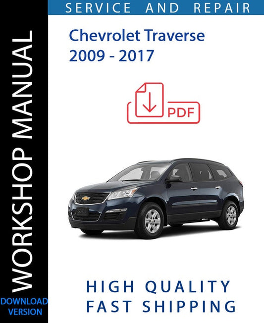 CHEVROLET TRAVERSE 2009 - 2017 Workshop Manual | Instant Download
