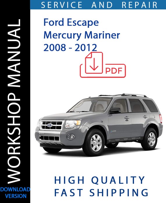 FORD ESCAPE - MERCURY MARINER 2008 - 2012 Workshop Manual | Instant Download