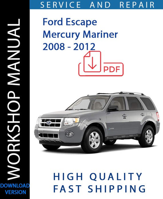 FORD ESCAPE - MERCURY MARINER 2008 - 2012 Workshop Manual | Instant Download