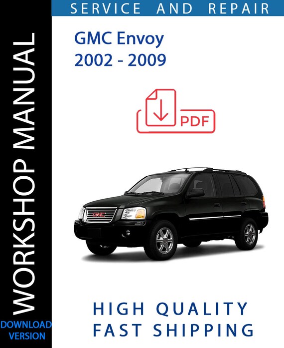 GMC ENVOY 2002 - 2009 Service Repair Workshop Manual | Instant Download – Cover Manuals