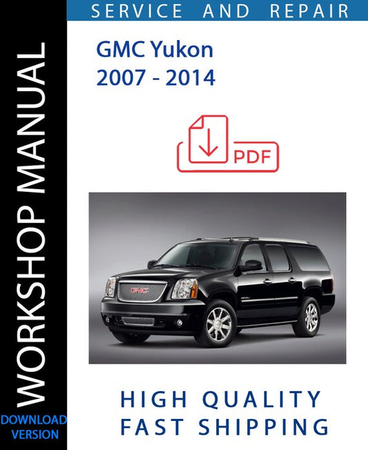 GMC YUKON 2007 - 2014 Workshop Manual | Instant Download