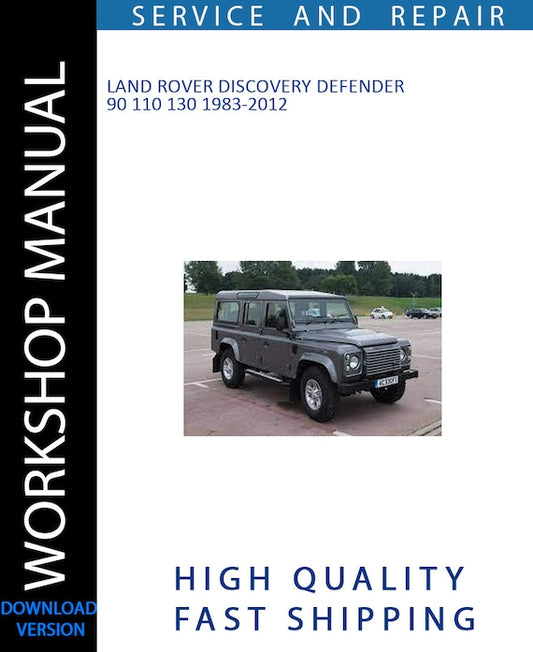 LAND ROVER DISCOVERY DEFENDER 90 110 130 1983-2012 Workshop Manual | Instant Download