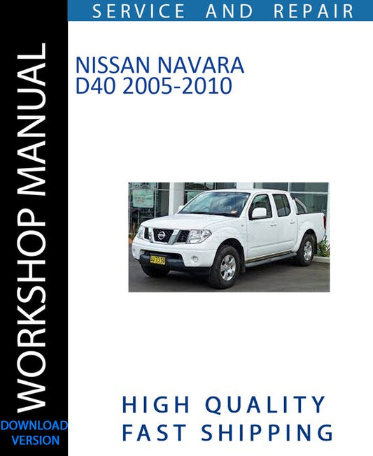 NISSAN NAVARA D40 2005-2010 Workshop Manual | Instant Download