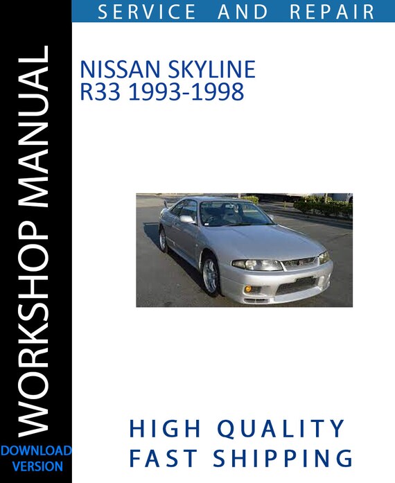 NISSAN SKYLINE R33 1993-1998 Workshop Manual | Instant Download