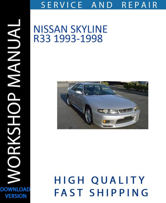 NISSAN SKYLINE R33 1993-1998 Workshop Manual | Instant Download