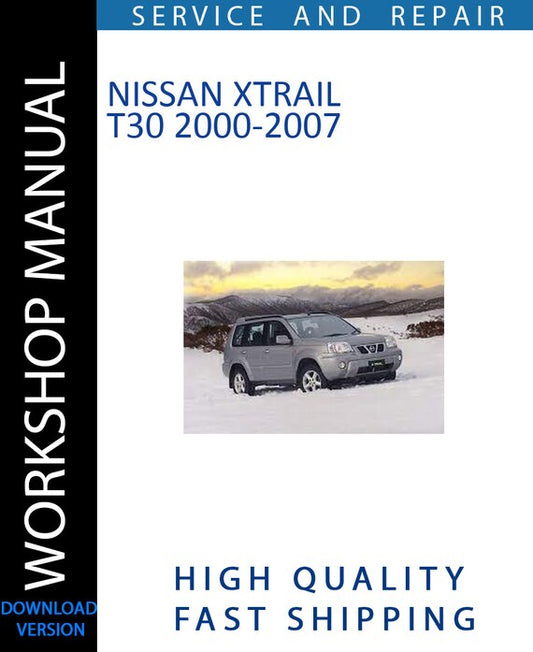 NISSAN XTRAIL T30 2000-2007 Workshop Manual | Instant Download