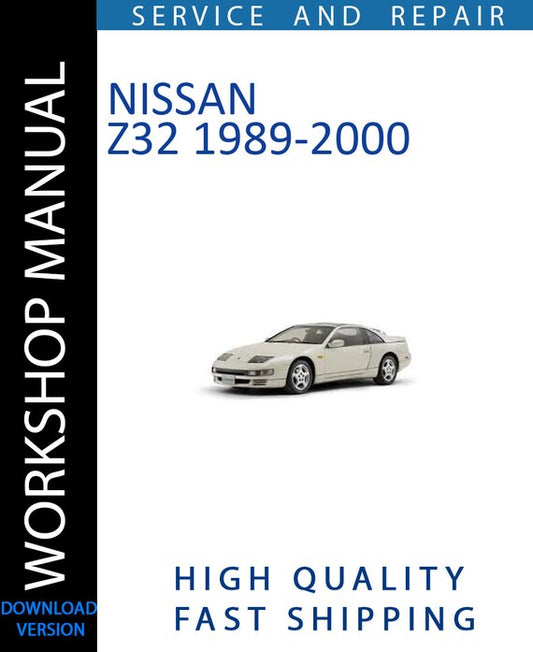 NISSAN Z32 1989-2000 Workshop Manual | Instant Download